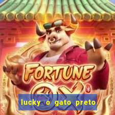 lucky o gato preto filme completo dublado download